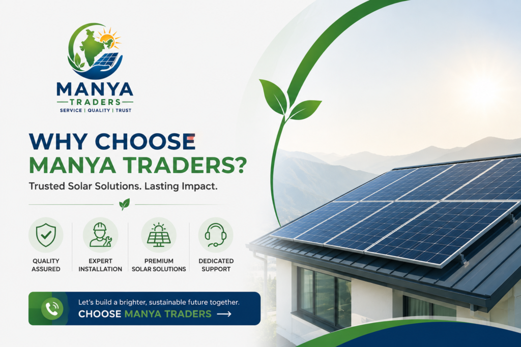 Why choose Manya Traders for solar installation in Dehradun – trusted solar company offering premium solar panels and expert installation services.
