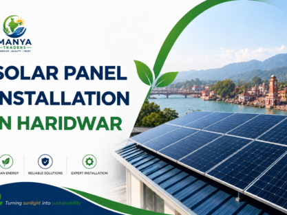 Solar Panel Installation in Haridwar, Solar Installation Haridwar, Manya Traders, Rooftop Solar System.